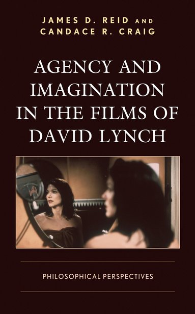 bokomslag Agency and Imagination in the Films of David Lynch