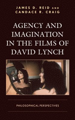 Agency and Imagination in the Films of David Lynch 1