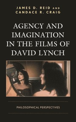 bokomslag Agency and Imagination in the Films of David Lynch