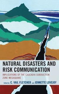 bokomslag Natural Disasters and Risk Communication