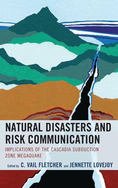 C. Vail Fletcher, Jennette Lovejoy - Natural Disasters and Risk Communication, Inbunden