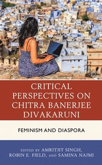 bokomslag Critical Perspectives on Chitra Banerjee Divakaruni
