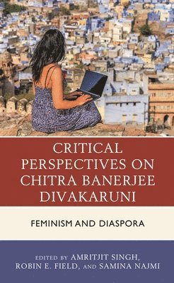 bokomslag Critical Perspectives on Chitra Banerjee Divakaruni