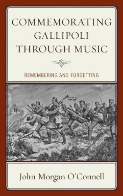 John Morgan O'Connell - Commemorating Gallipoli through Music, Inbunden
