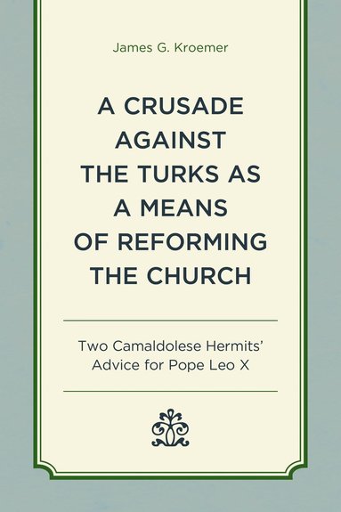 bokomslag Crusade Against the Turks as a Means of Reforming the Church