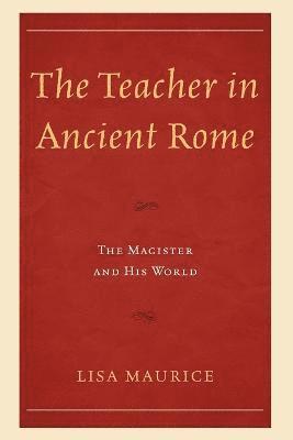 bokomslag The Teacher in Ancient Rome