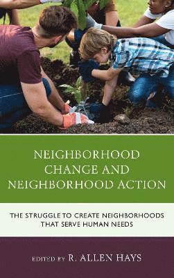 Neighborhood Change and Neighborhood Action 1