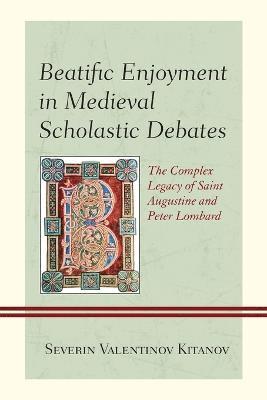 Beatific Enjoyment in Medieval Scholastic Debates 1