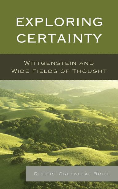 Robert Greenleaf Brice - Exploring Certainty, Häftad