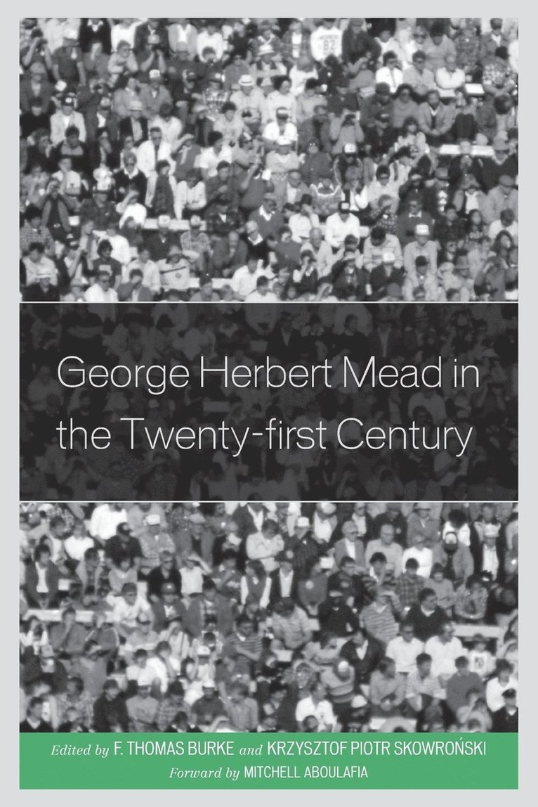 George Herbert Mead in the Twenty-first Century 1