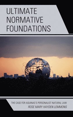 R. Mary Hayden Lemmons - Ultimate Normative Foundations, Häftad