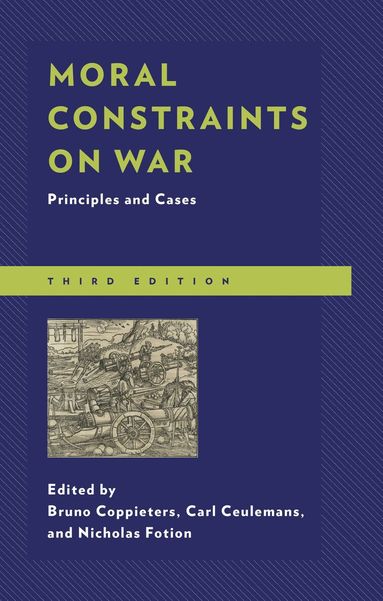 Bruno Coppieters, Carl Ceulemans, Nicholas Fotion - Moral Constraints on War, Häftad