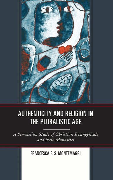 bokomslag Authenticity and Religion in the Pluralistic Age