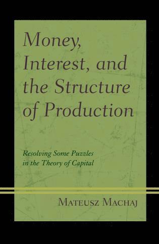 bokomslag Money, Interest, and the Structure of Production