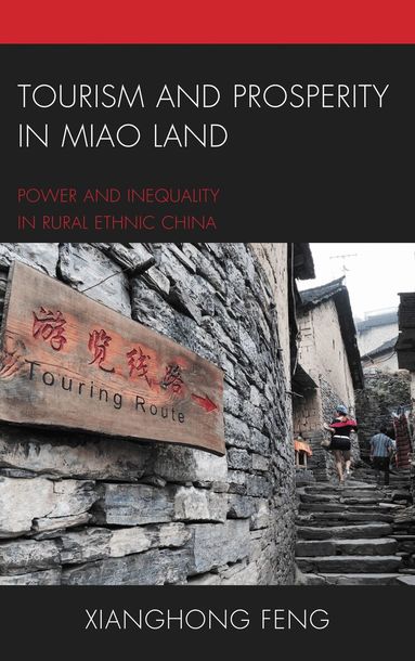 Xianghong Feng - Tourism and Prosperity in Miao Land, Häftad