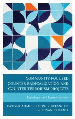 Community-Focused Counter-Radicalization and Counter-Terrorism Projects 1