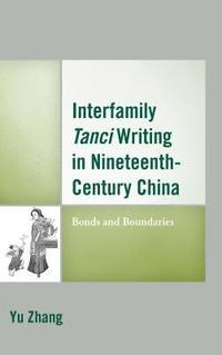 bokomslag Interfamily Tanci Writing in Nineteenth-Century China
