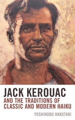 bokomslag Jack Kerouac and the Traditions of Classic and Modern Haiku