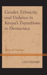 bokomslag Gender, Ethnicity, and Violence in Kenya's Transitions to Democracy