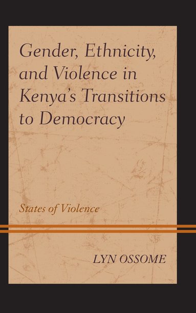 bokomslag Gender, Ethnicity, and Violence in Kenya's Transitions to Democracy