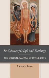 bokomslag Sri Chaitanyas Life and Teachings