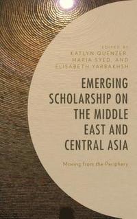 bokomslag Emerging Scholarship on the Middle East and Central Asia