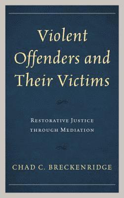 Violent Offenders and Their Victims 1