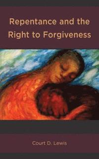 bokomslag Repentance and the Right to Forgiveness