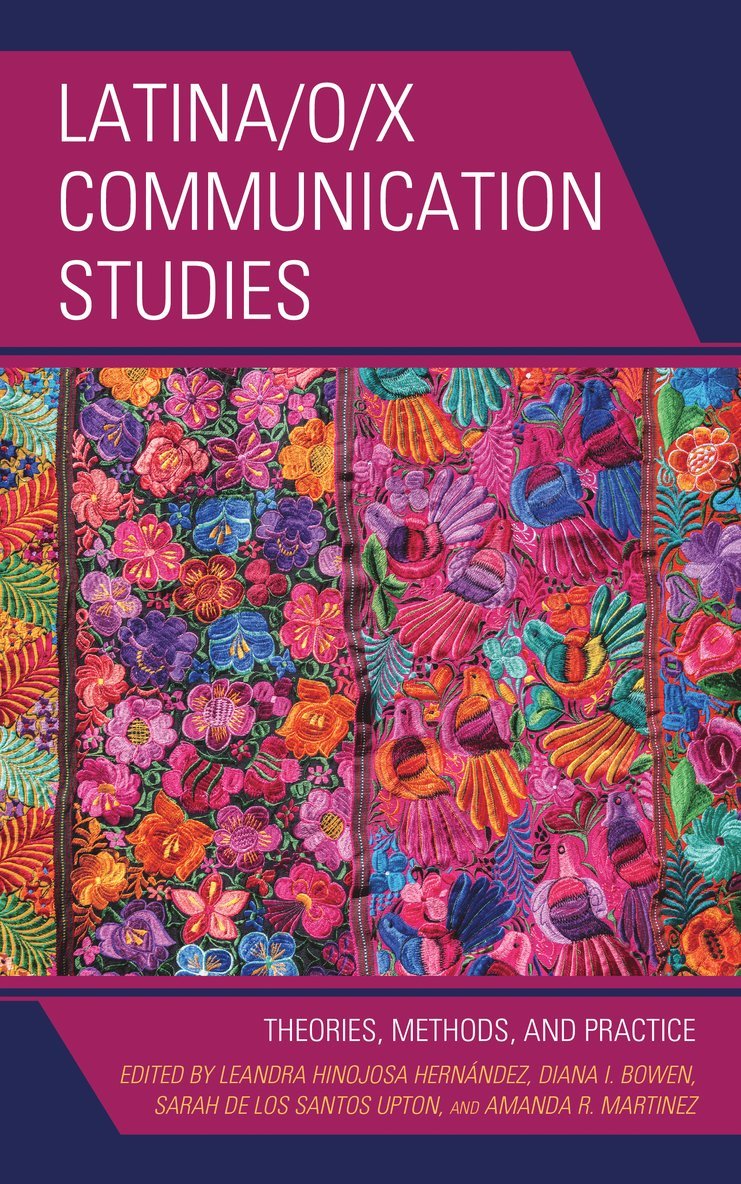 Leandra Hinojosa Hernández, Diana I. Bowen, Sarah De Los Santos Upton, Amanda R. Martinez, Leandra Hinojosa Hernandez, Diana I. Bowen, Sarah de Los Santos Upton, Diana I. Bowen, Sarah De Los Santos Upton - Latina/o/x Communication Studies, Häftad