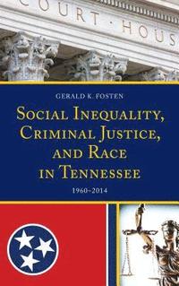 bokomslag Social Inequality, Criminal Justice, and Race in Tennessee