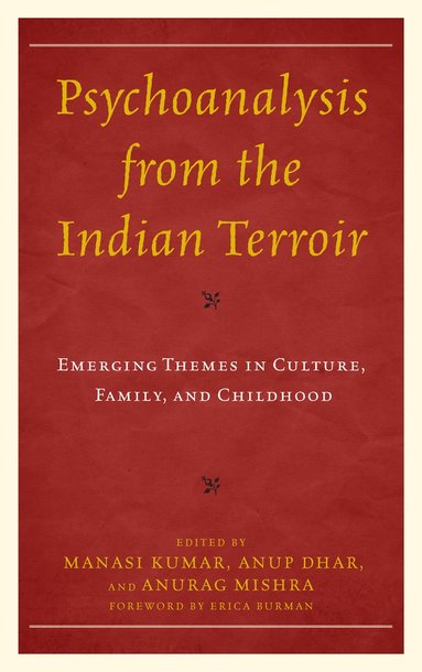 Manasi Kumar, Anup Dhar, Anurag Mishra - Psychoanalysis from the Indian Terroir, Inbunden