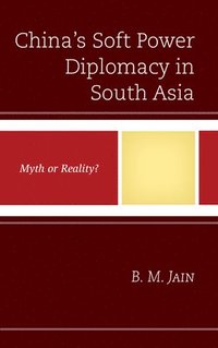 bokomslag China's Soft Power Diplomacy in South Asia