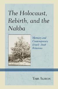 bokomslag The Holocaust, Rebirth, and the Nakba