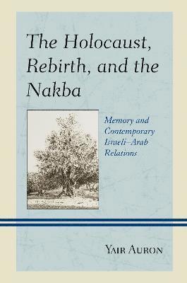 The Holocaust, Rebirth, and the Nakba 1