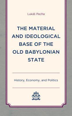 bokomslag The Material and Ideological Base of the Old Babylonian State