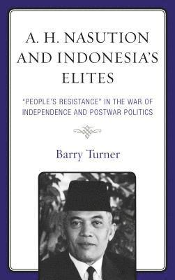 A. H. Nasution and Indonesia's Elites 1