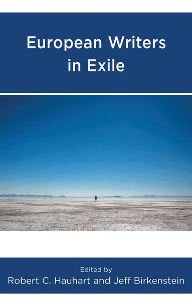 Robert C. Hauhart, Jeff Birkenstein - European Writers in Exile, Inbunden