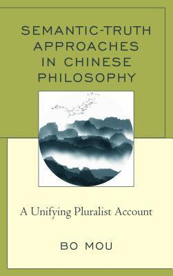Semantic-Truth Approaches in Chinese Philosophy 1