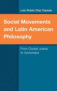 bokomslag Social Movements and Latin American Philosophy