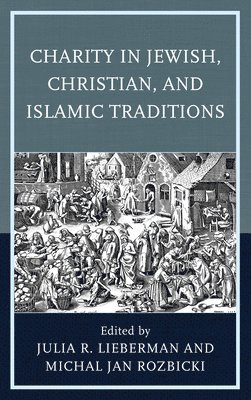 Charity in Jewish, Christian, and Islamic Traditions 1