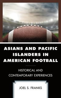 bokomslag Asians and Pacific Islanders in American Football