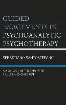 Guided Enactments in Psychoanalytic Psychotherapy