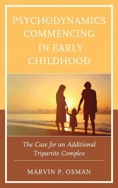 Marvin P. Osman - Psychodynamics Commencing in Early Childhood, Inbunden