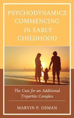 Psychodynamics Commencing in Early Childhood 1