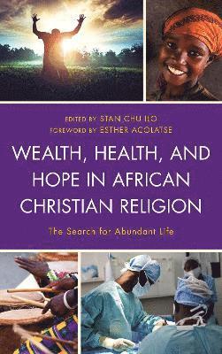 bokomslag Wealth, Health, and Hope in African Christian Religion