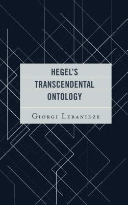 Hegel's Transcendental Ontology 1