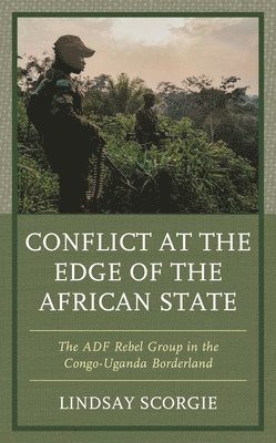 bokomslag Conflict at the Edge of the African State