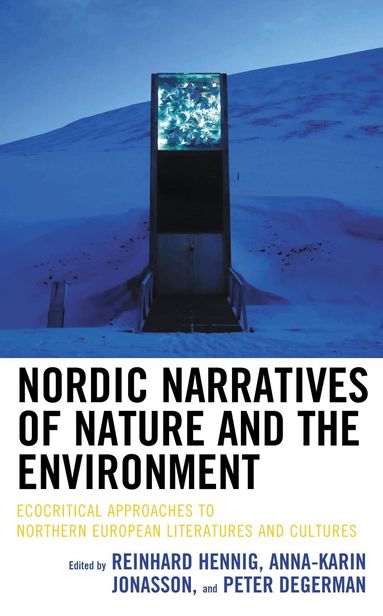 Reinhard Hennig, Anna-Karin Jonasson, Peter Degerman - Nordic Narratives of Nature and the Environment, Häftad
