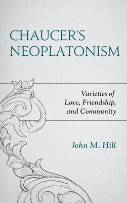 Chaucer's Neoplatonism 1