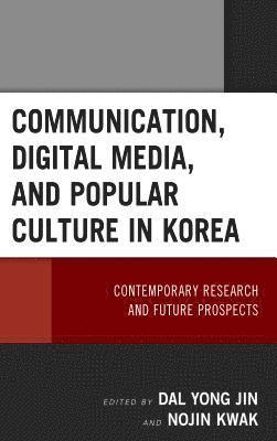Communication, Digital Media, and Popular Culture in Korea